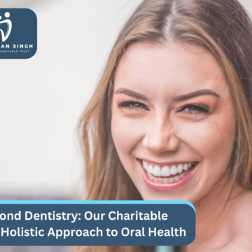 Affordable dental care Ludhiana, Dental charitable trust Ludhiana, Accessible dental services, Ludhiana dental health, Medical charitable trust Ludhiana, Affordable oral hygiene, Ludhiana dental charitable trust, charitable trust Ludhiana, Dental cost assistance, Baba Puran Singh Trust dental care