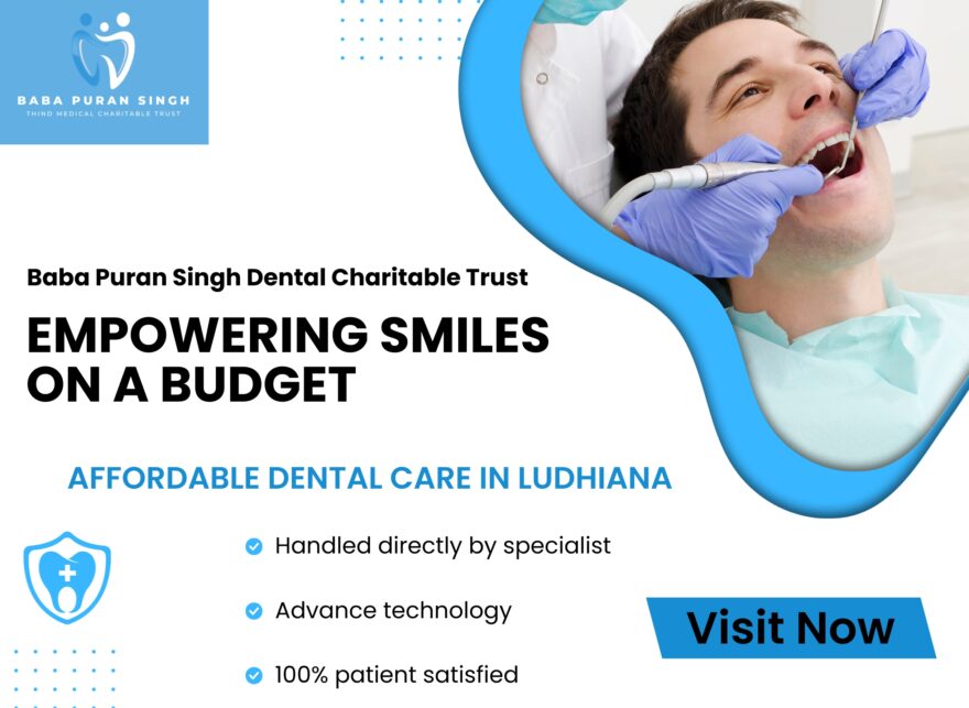 Affordable dental care Ludhiana, Dental charitable trust Ludhiana, Accessible dental services, Ludhiana dental health, Medical charitable trust Ludhiana, Affordable oral hygiene, Ludhiana dental charitable trust, charitable trust Ludhiana, Dental cost assistance, Baba Puran Singh Trust dental care