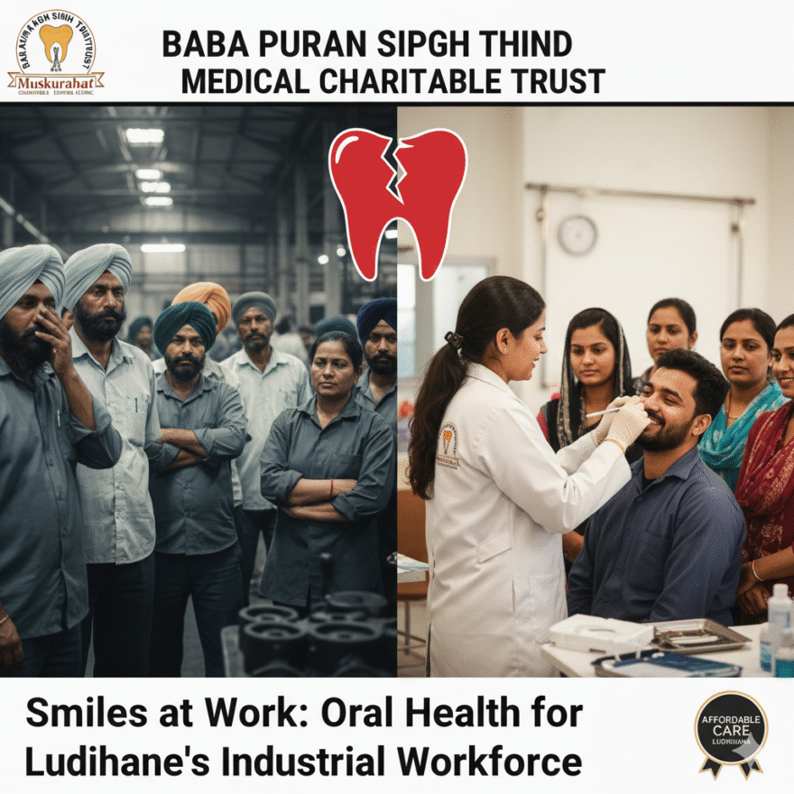 Smiles at Work: Baba Puran Singh Thind Trust’s Oral Health Initiatives for Ludhiana’s Industrial Workforce