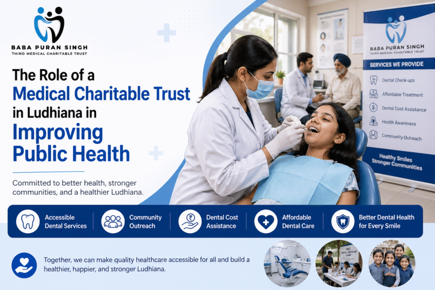 Affordable dental care Ludhiana, Dental charitable trust Ludhiana, Accessible dental services, Ludhiana dental health, Medical charitable trust in Ludhiana, Affordable oral hygiene, Ludhiana dental charitable trust, charitable trust Ludhiana, Dental cost assistance, Baba Puran Singh Trust dental care